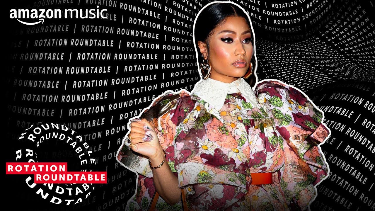 Are All Rappers Influenced by Nicki Minaj? I Rotation Roundtable I Amazon Music