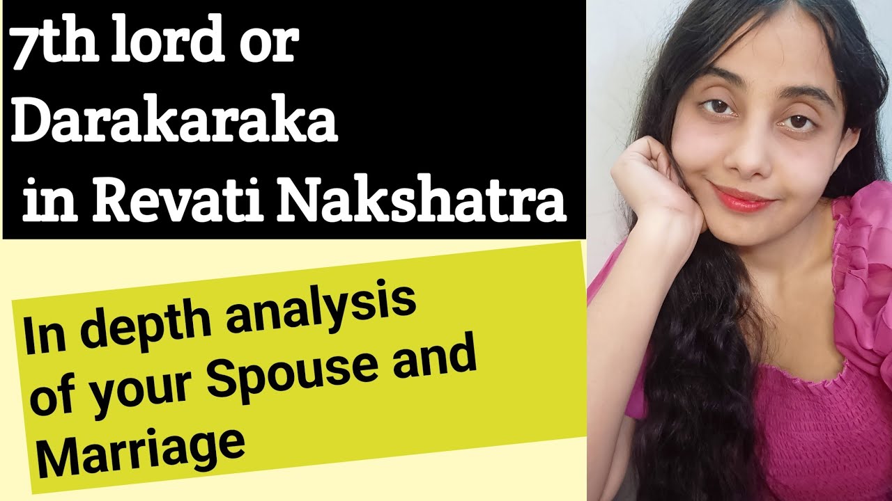 7TH LORD OR DARAKARAKA IN REVATI NAKSHATRA IN D1 OR D9