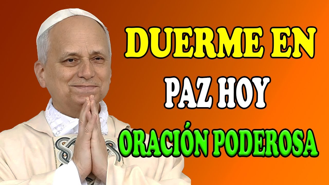 PAPA LEÓN XIV   ORACIÓN PODEROSA PARA DORMIR EN PAZ