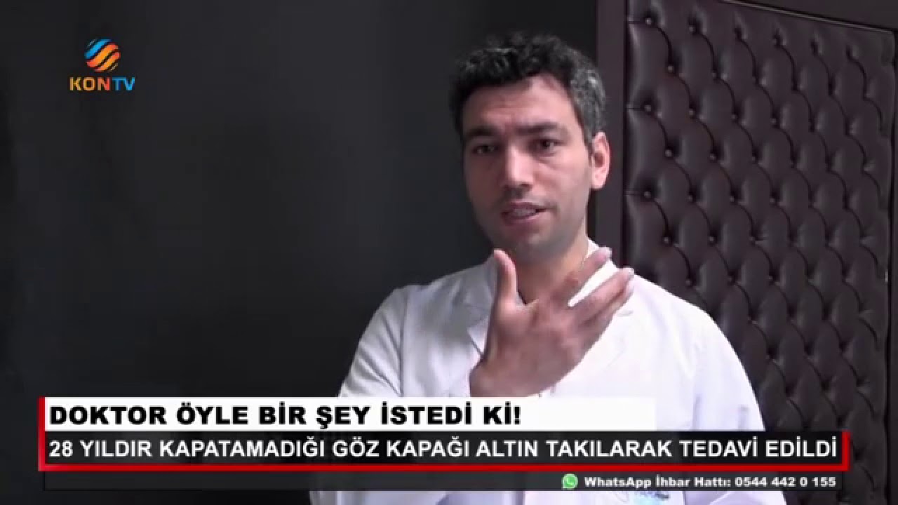 28 YILDIR KAPATAMADIĞI GÖZ KAPAĞI ALTIN TAKILARAK TEDAVİ EDİLDİ