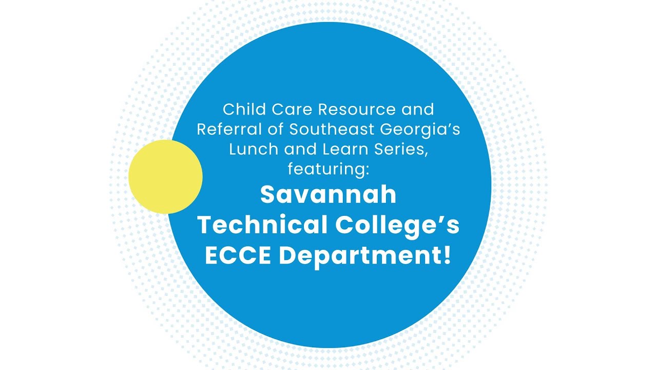 CCR&R Lunch and Learn Series: Savannah Technical College ECCE Department