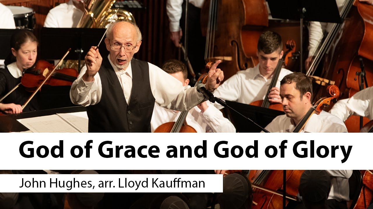 God of Grace and God of Glory - John Hughes, arr.  Lloyd Kauffman