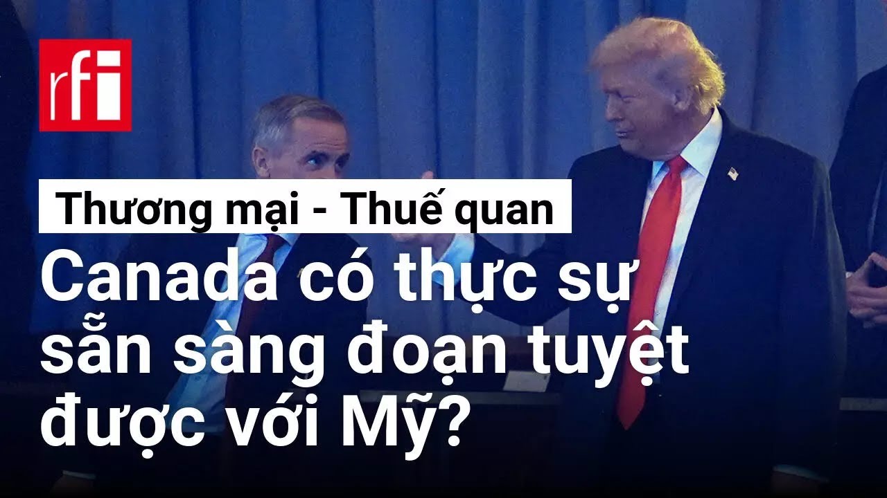 Canada có thực sự sẵn sàng đoạn tuyệt được với Mỹ không? • RFI