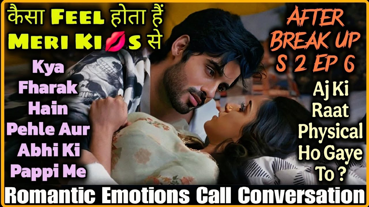 How Does It Feel 😘|| Gf Bf Emotional Call Conversation || After Break Up Season 2 Ep 6 || Mr.Loveboy