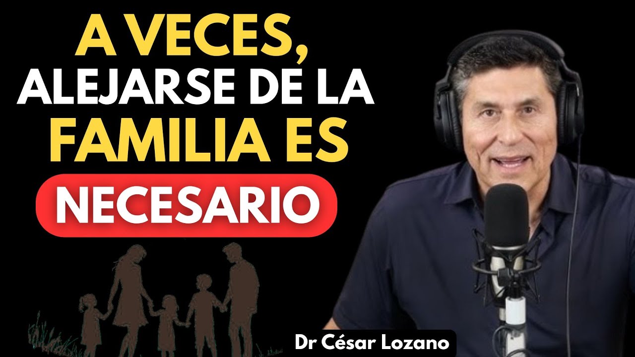 Por Qué Algunas Personas Se Alejan de su Familia: 7 Razones Psicológicas | César Lozano