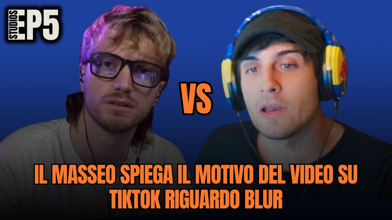 IL MASSEO SPIEGA IL MOTIVO DEL VIDEO SU TIKTOK RIGUARDO BLUR!!