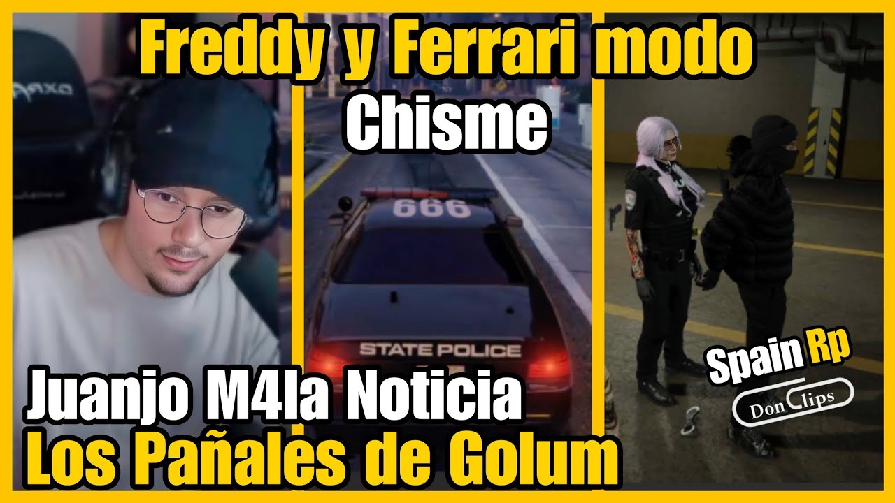 Freddy y Ferrari Modo Chisme de CHILL, JUANJO M4LA NOTICIA, LOS PAÑALES DE GOLUM SpainRp