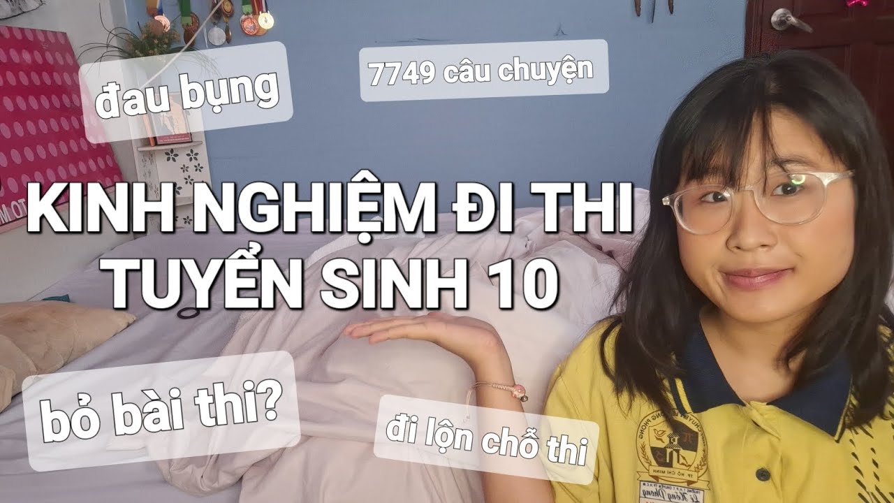 KINH NGHIỆM ĐI THI TUYỂN SINH VÀ NHỮNG SAI LẦM CUỘC ĐỜI!