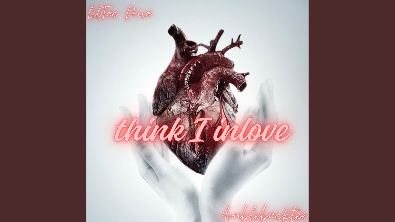 Think i inlove (feat. Liltae Mia)