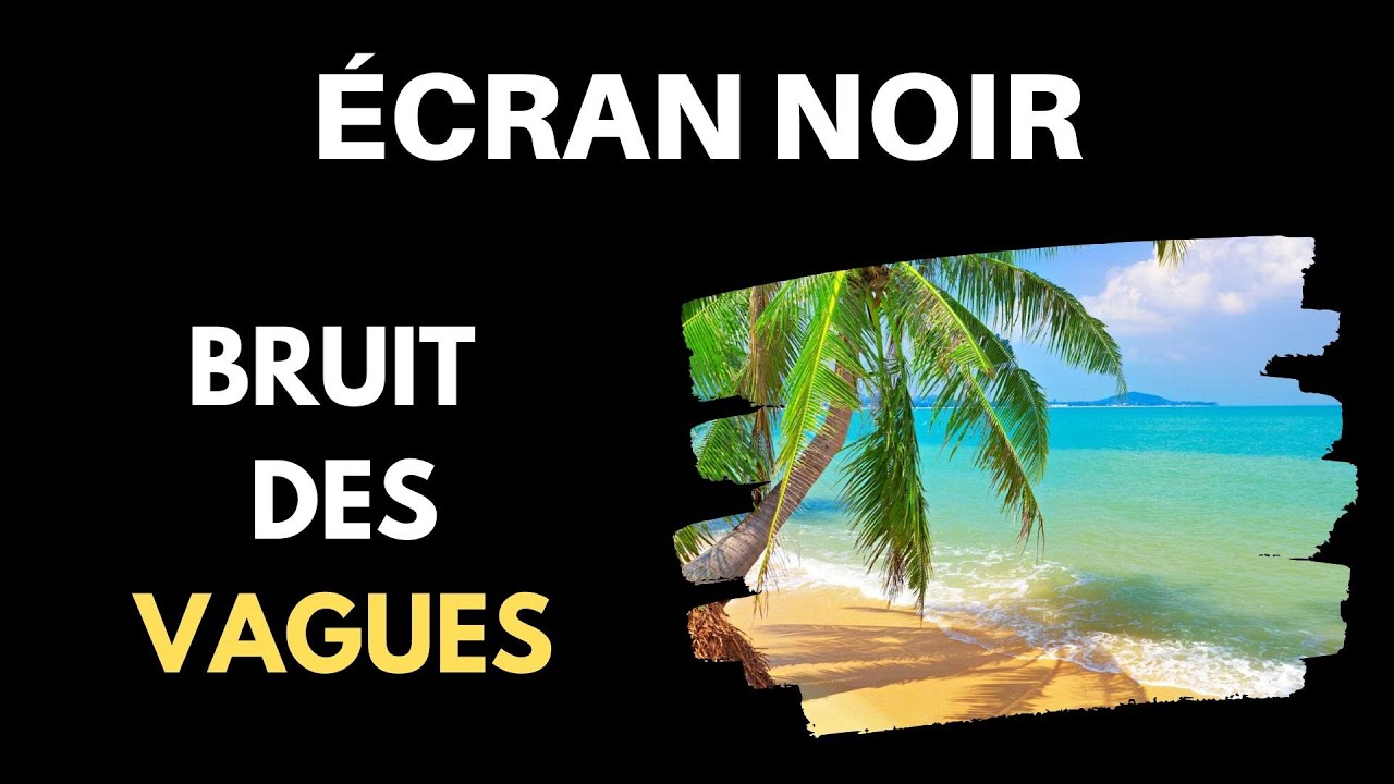 Bruit des VAGUES Avec Écran Noir ⬛ 🌊 Pour Dormir [ASMR 10 Heures]