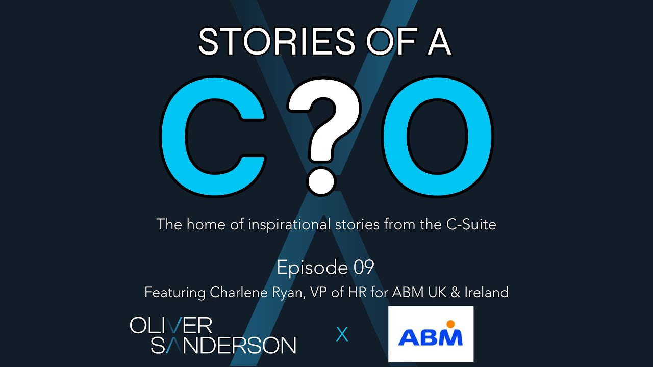 Stories of a C?O - Episode 9: Charlene Ryan, VP of HR for ABM UK & Ireland