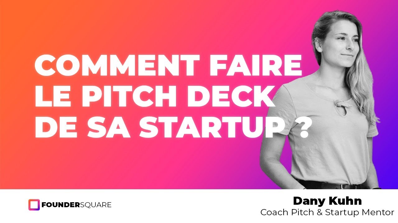 Comment bien faire le Pitch Deck de sa Startup ?