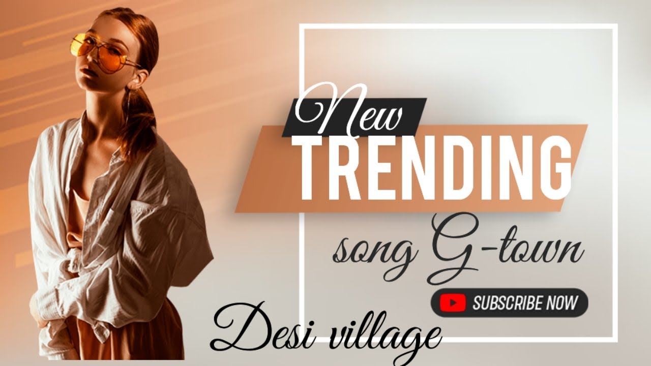 Desi chora village G-town song 