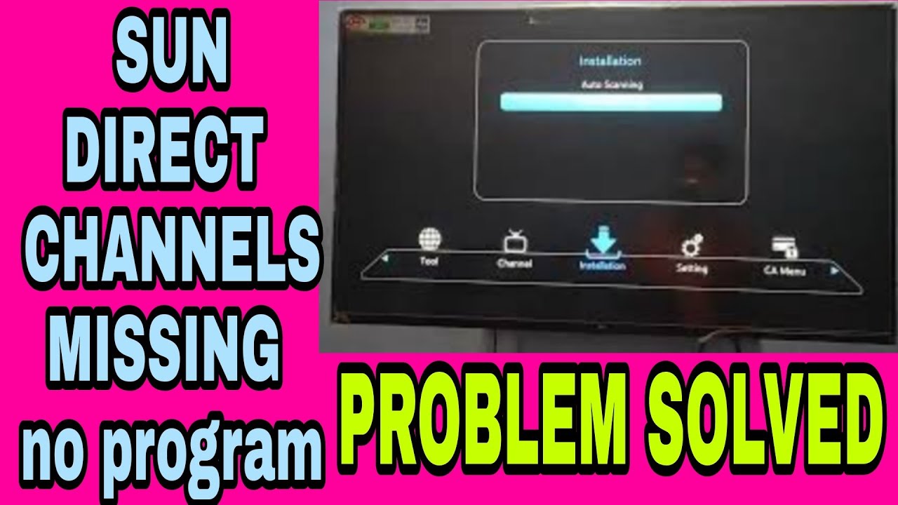 SUN DIRECT | CHANNELS MISSING | no program | PROBLEM SOLVED |