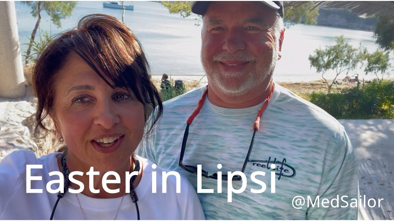 Sailing the Med Episode 9: Easter in Lipsi -- A Greek Island Celebration Like No Other