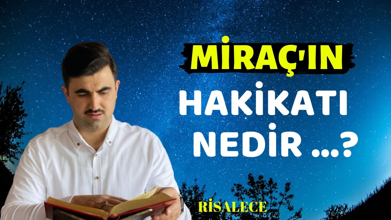 MİRAC RİSALESİ-3 (hakikat-ı Mirac Nedir)