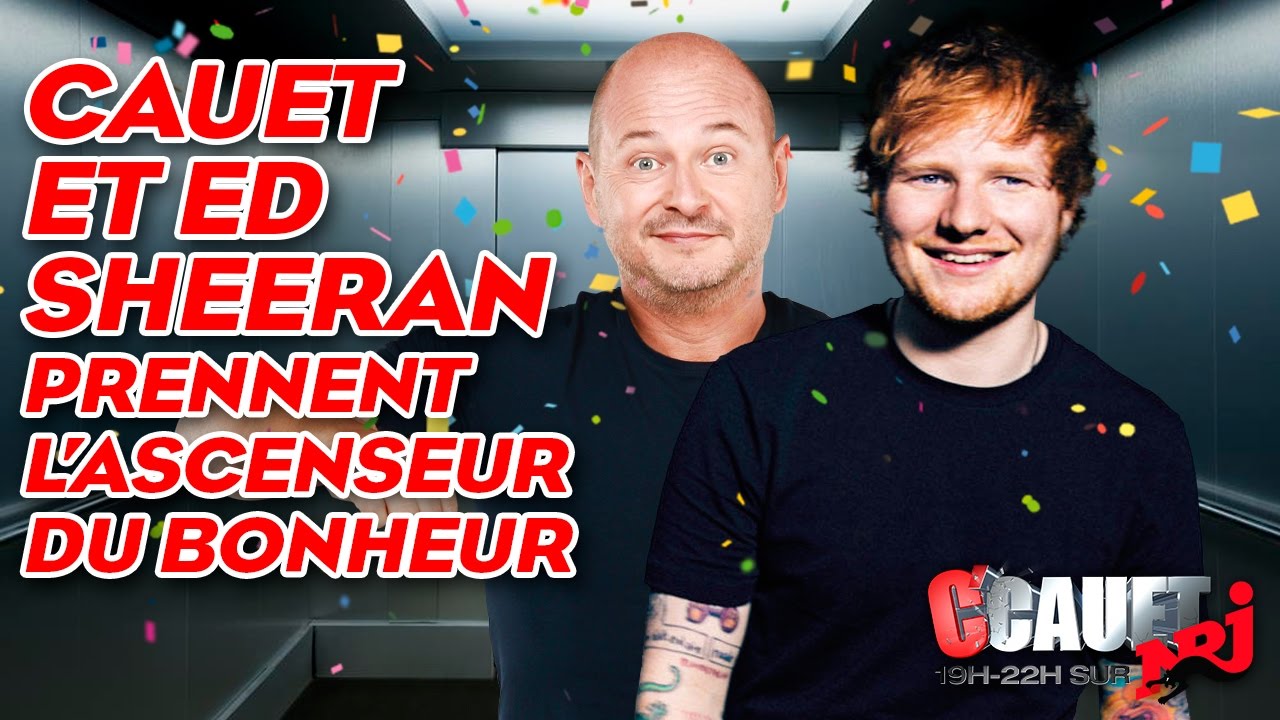Cauet et Ed Sheeran prennent l'ascenseur du bonheur - C’Cauet sur NRJ