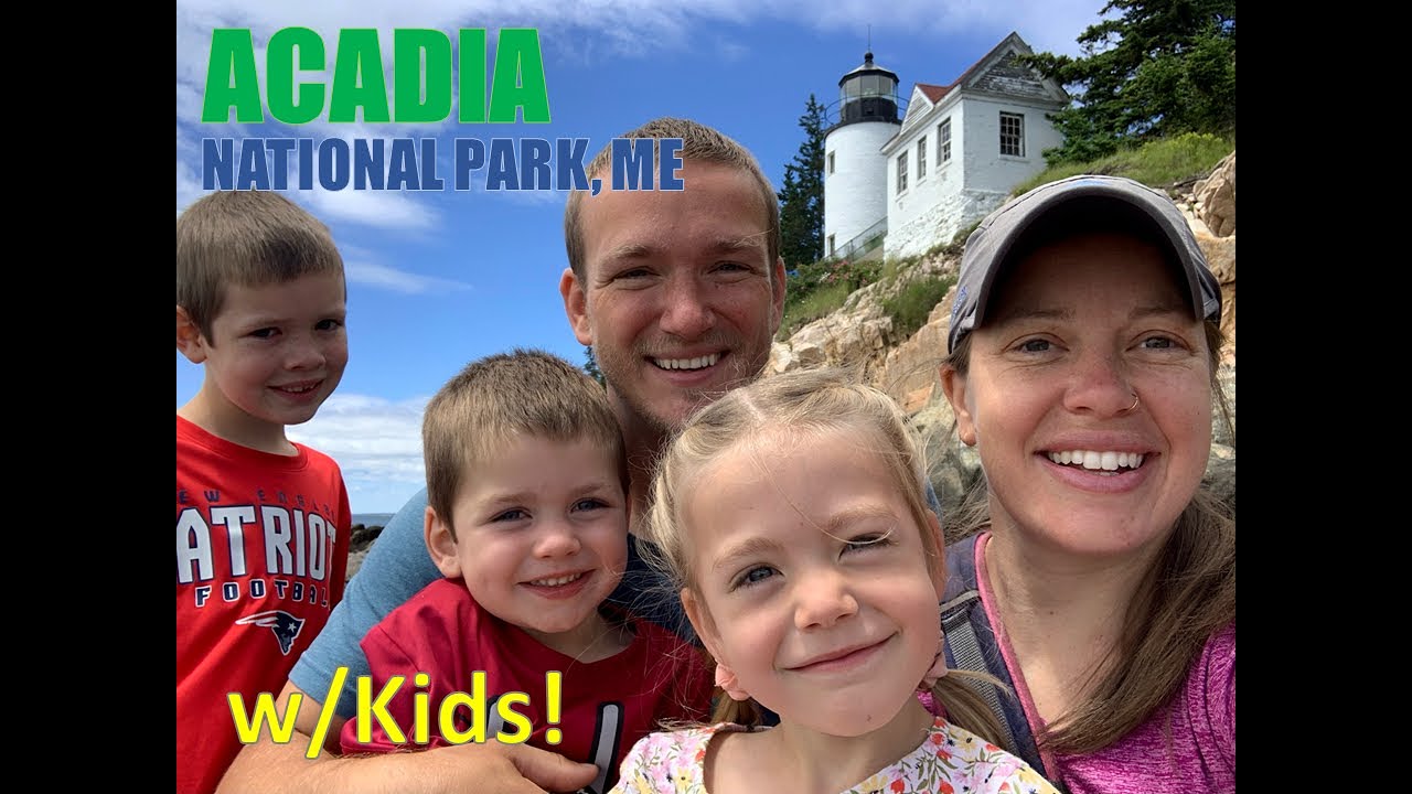 ACADIA NATIONAL PARK w/KIDS