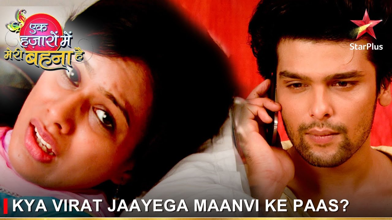 Ek Hazaaron Mein Meri Behna Hai | एक हज़ारों में मेरी बहना है | Kya Virat jaayega Maanvi ke paas?