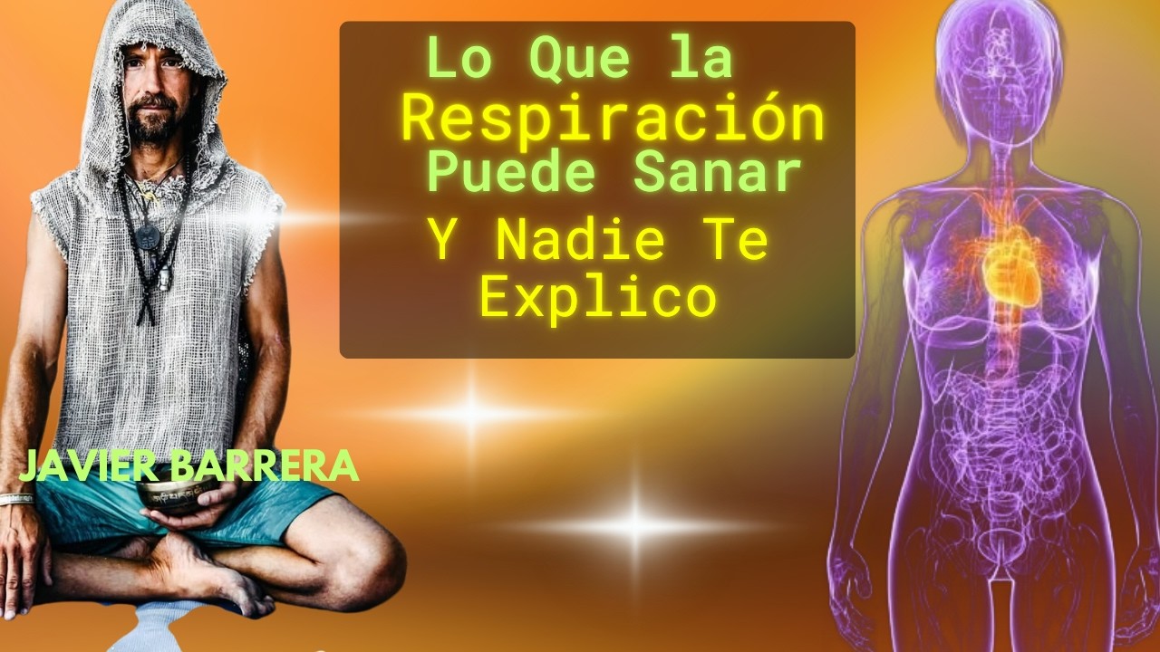 🔴Lo Que la Respiración Puede Sanar (Y Nadie Te Explicó) | Javer