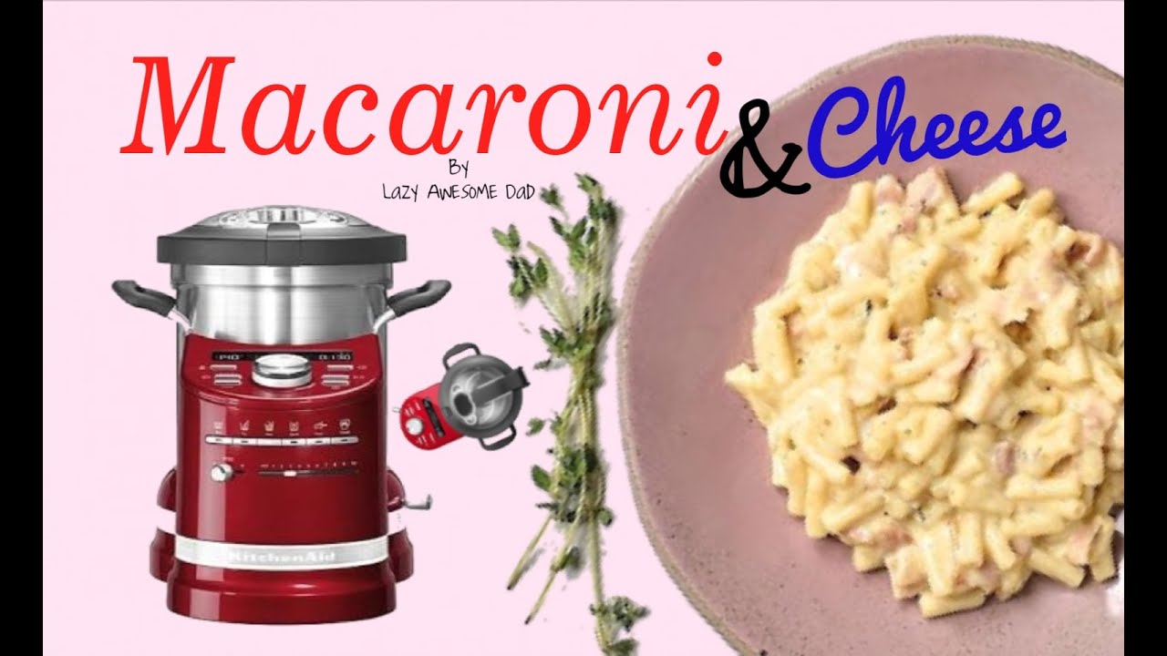 KitchenAid cook processor ARTISAN - How to Cook Macaroni Mac & Cheese like MAGIMIX Cook Expert