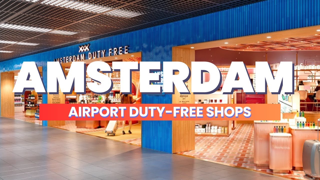 Amsterdam Airport Duty Free Shops | Schiphols Airport