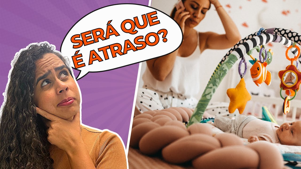 COMO SABER SE O BEBÊ ESTÁ COM ATRASO NO DESENVOLVIMENTO