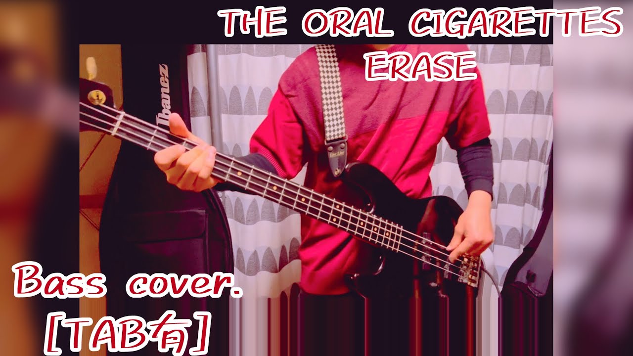[Bass cover]THE ORAL CIGARETTES ERASE[TAB譜有]