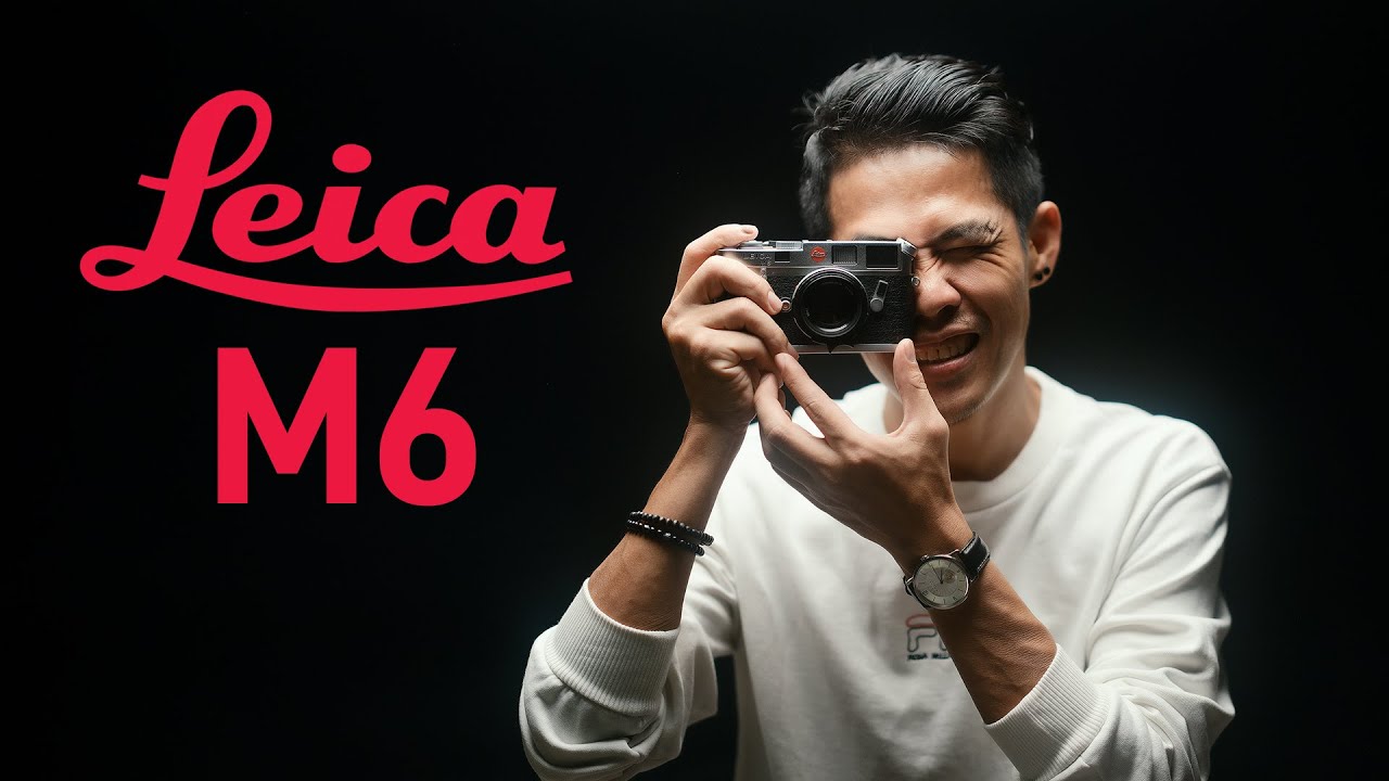 Leica M6 គុណភាពកាមេរ៉ាហ្វីលដែលមានតម្លៃថ្លៃ!