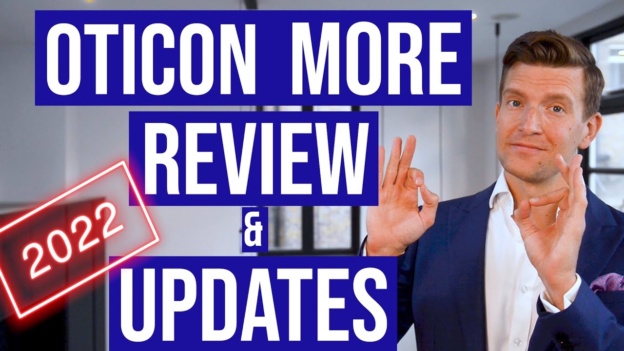 UPDATED! Oticon More Hearing Aid Review | Is it the BEST Hearing Aid of 2022?
