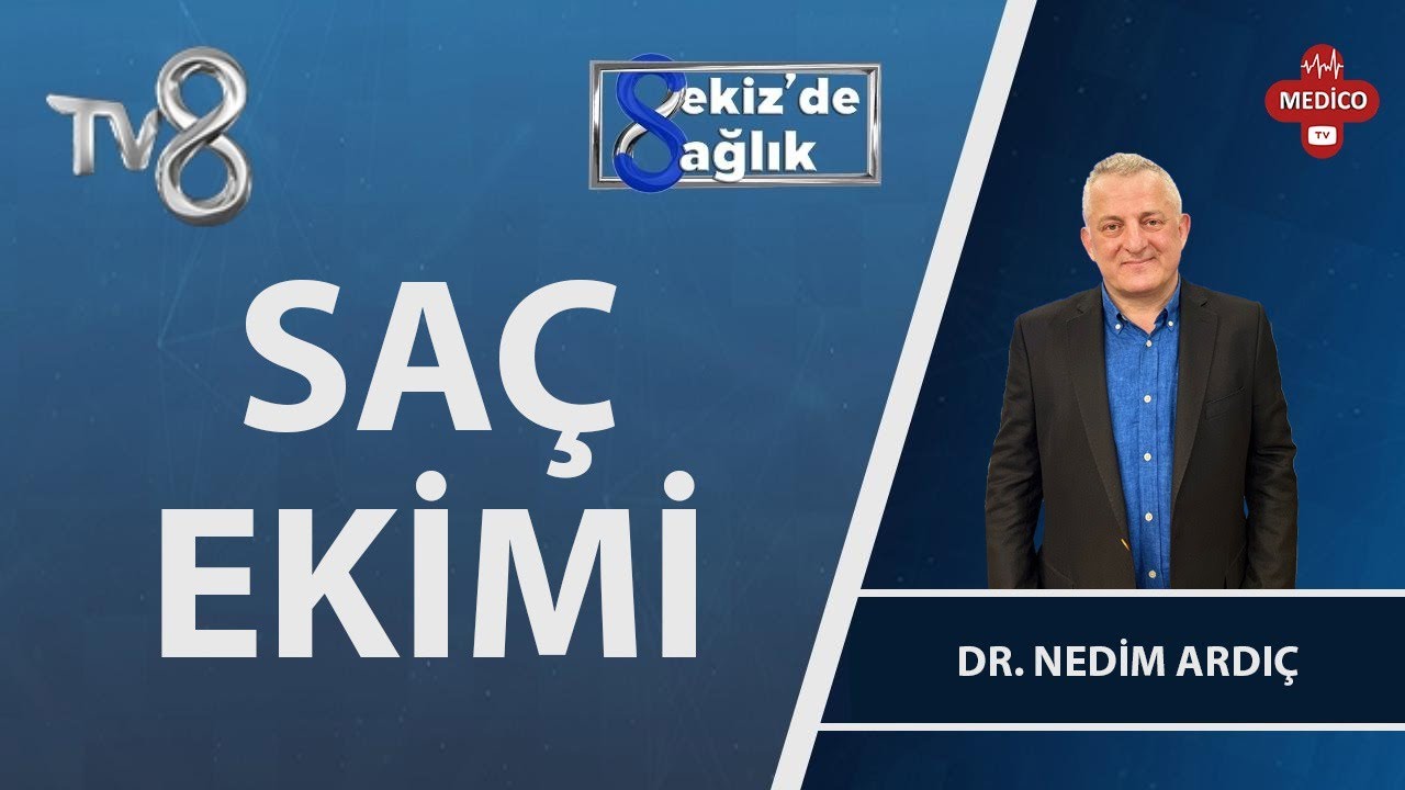 Saç Ekimi Nedir? | Dr. Nedim Ardıç | 8'de Sağlık
