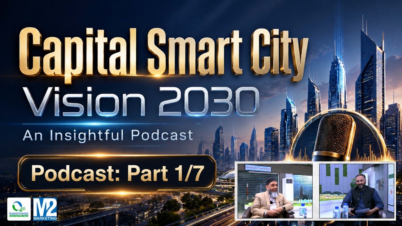 Capital Smart City | Vision 2030 | Podcast | Part 1/7 | Qazi Investments