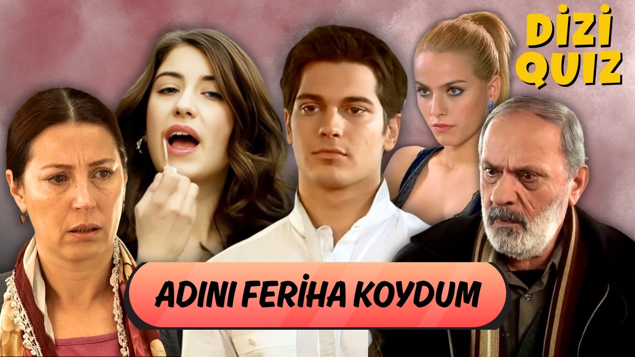 Adını Feriha Koydum 20 Muhteşem ZOR SORU! Kimse Bilemiyor 💣 | Dizi Quiz