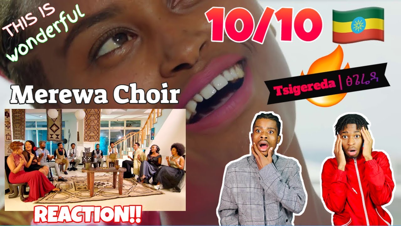Новая эфиопская музыка: хор Merewa - Tsigereda | ፅጌሬዳ - (Официальное видео) - ВИДЕО-РЕАКЦИЯ!