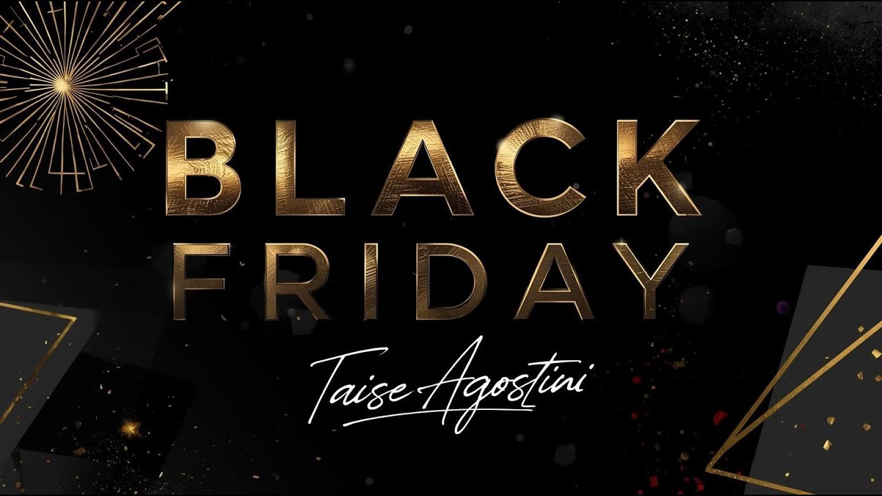 Super Black Friday Taise Agostini
