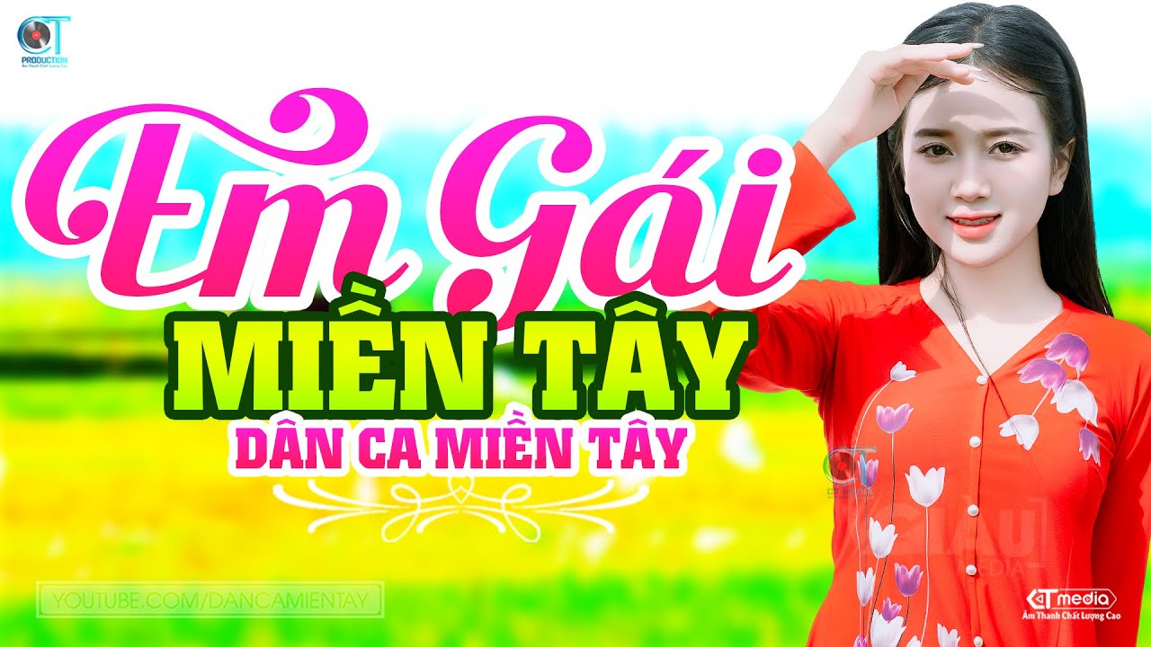 Em Gái Miền Tây - LK Dân Ca Miền Tây 2025, Nhạc Trữ Tình Quê Hương Chọn Lọc - Dân Ca Miền Tây