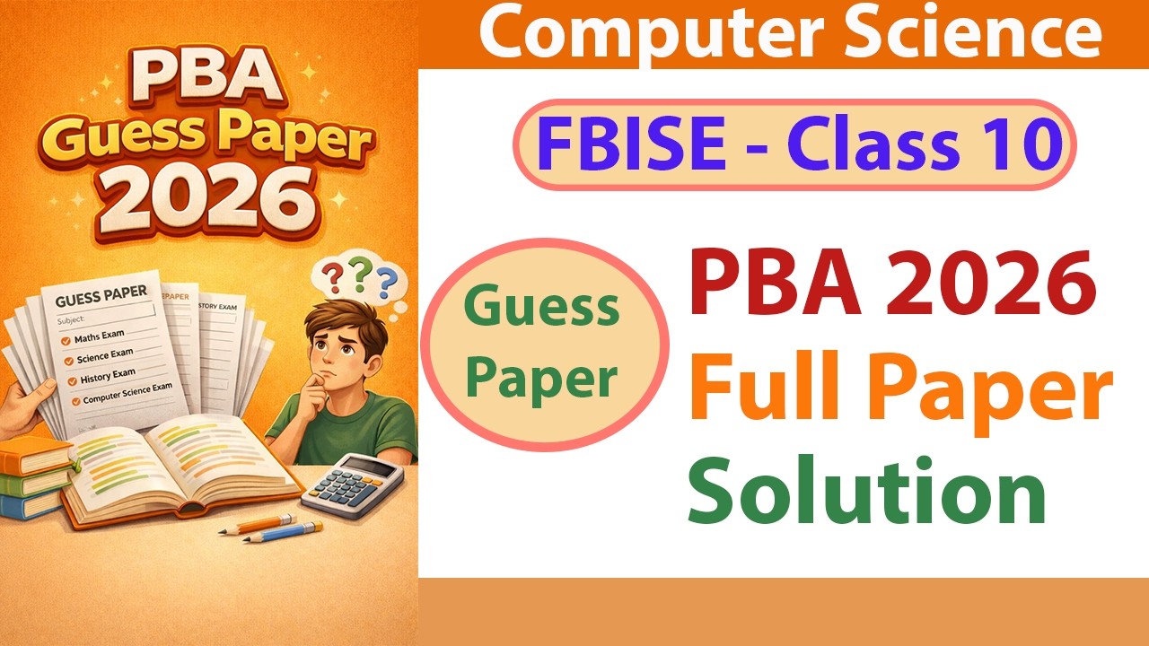 FBISE Computer Science PBA Guess Paper 2026 Complete Solution | Class 10 Practical Based Assessment