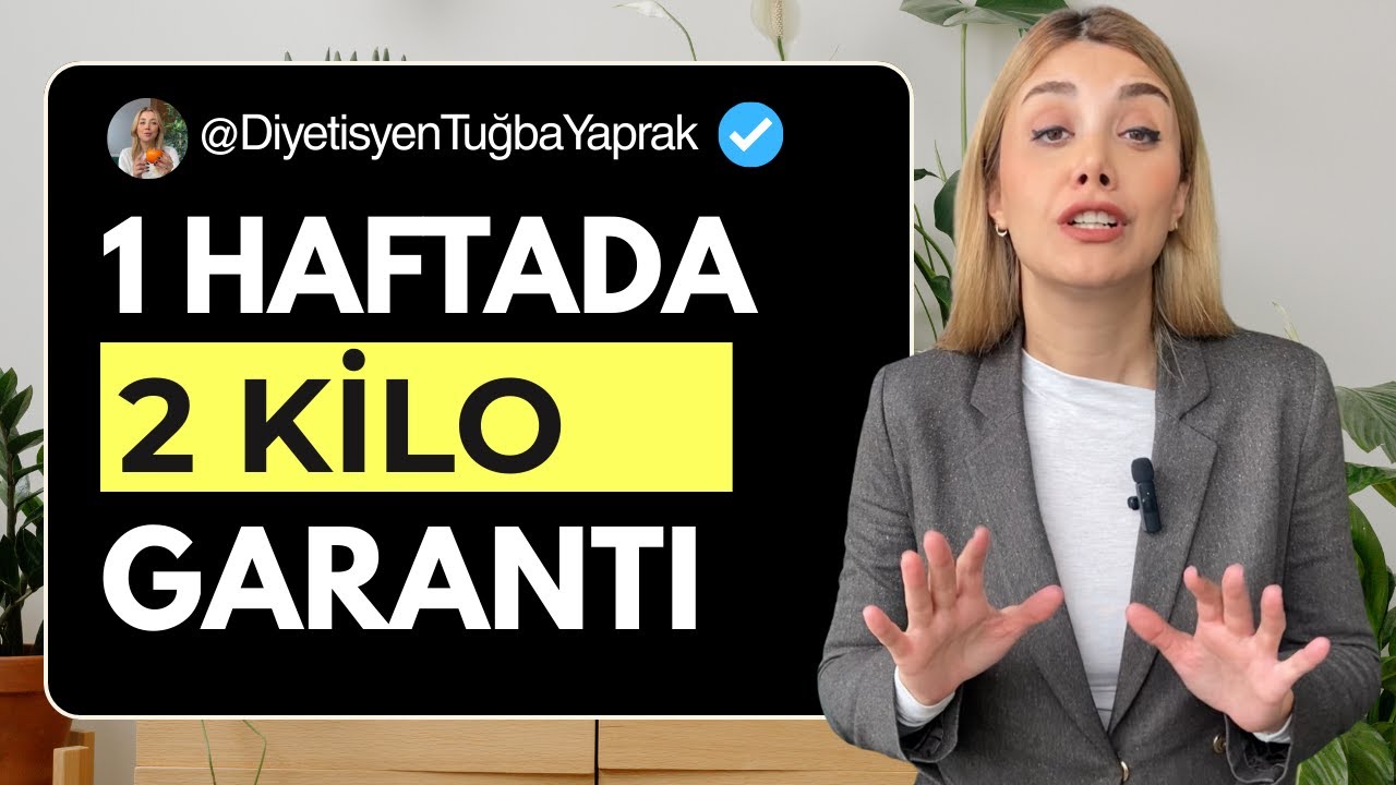 1 HAFTADA 2 KİLO Nasıl Verilir? - Diyetisyen Tuğba Yaprak