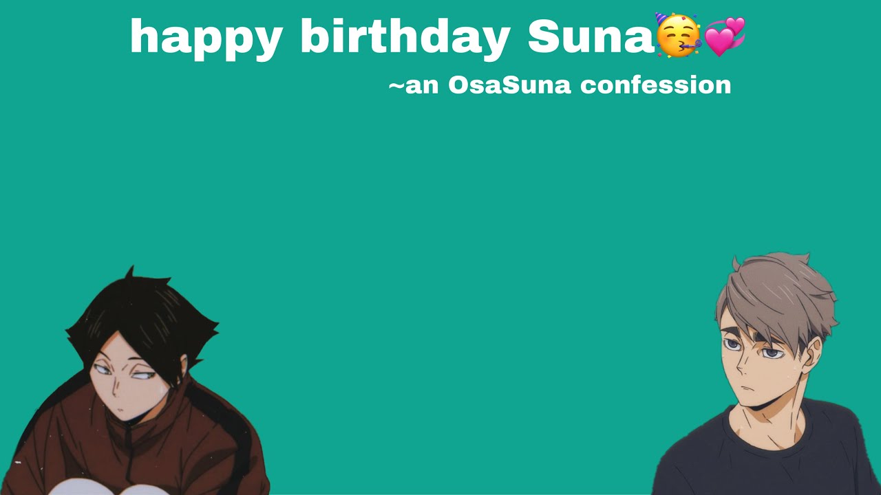 happy birthday Suna🥳💞~an OsaSuna confession