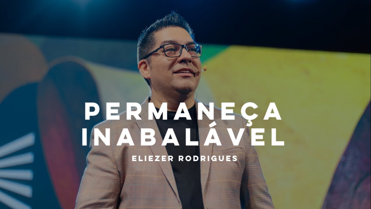 PERMANEÇA INABALÁVEL - Eliezer Rodrigues
