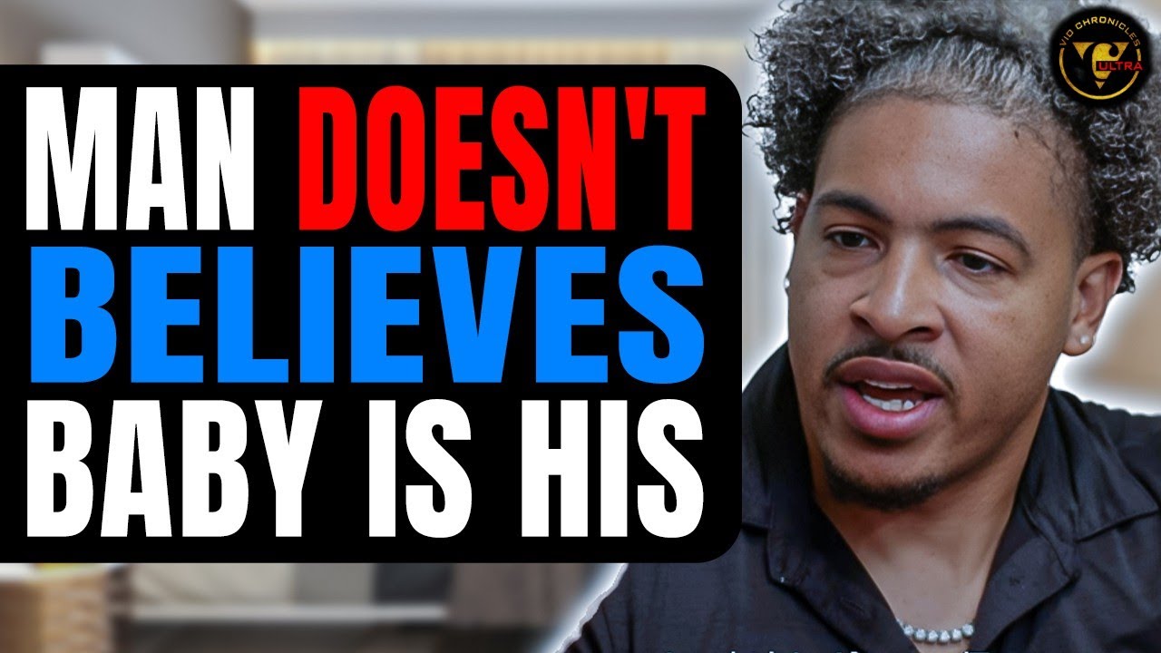 Man Doesn't Believe Son Is His | Pix Ultra