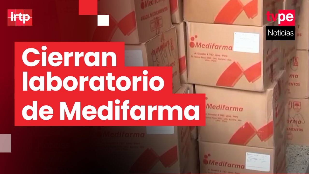 Medifarma: Minsa ordena cierre del laboratorio y Fiscalía investiga a representantes de empresa