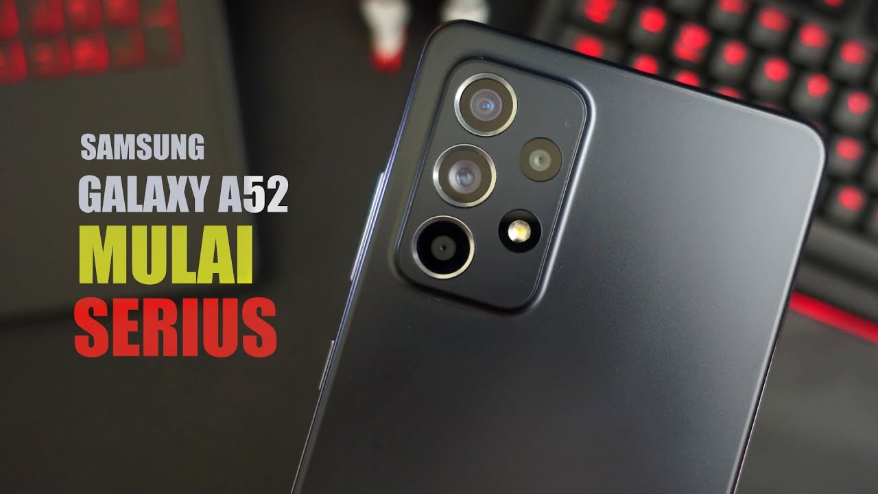 Bukti Samsung Bisa Serius! Galaxy A52 Preview