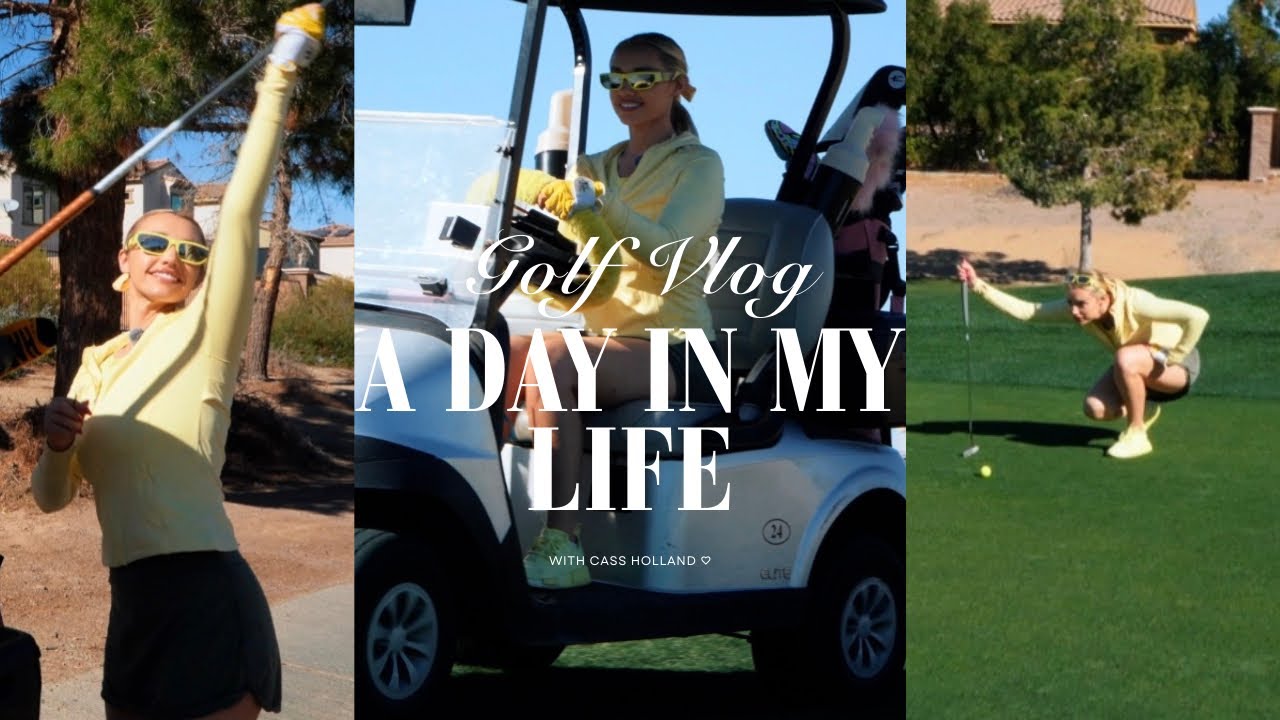 GOLF & DAY IN MY LIFE