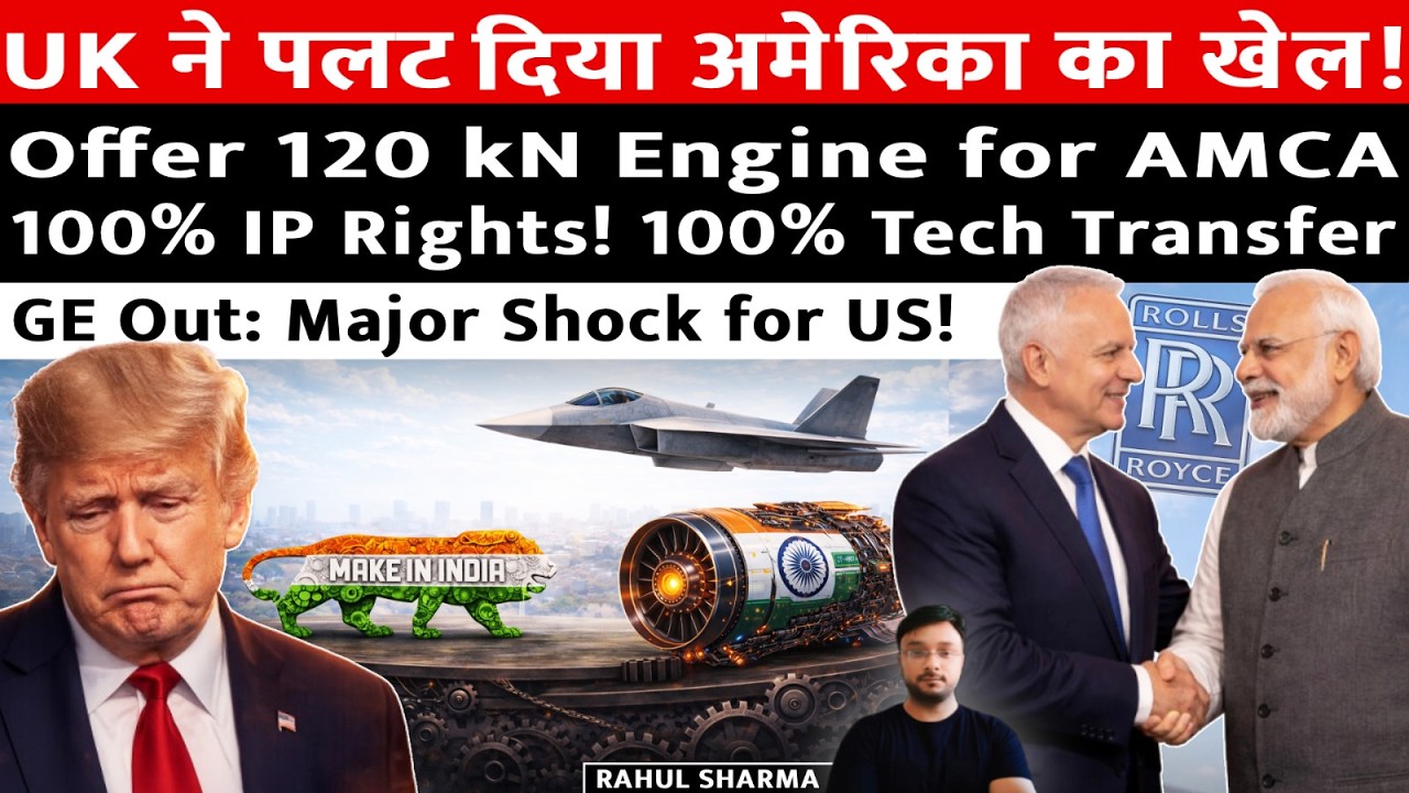 UK Offers India 120kN AMCA Engine with 100% IP Rights! Big Shock for USA