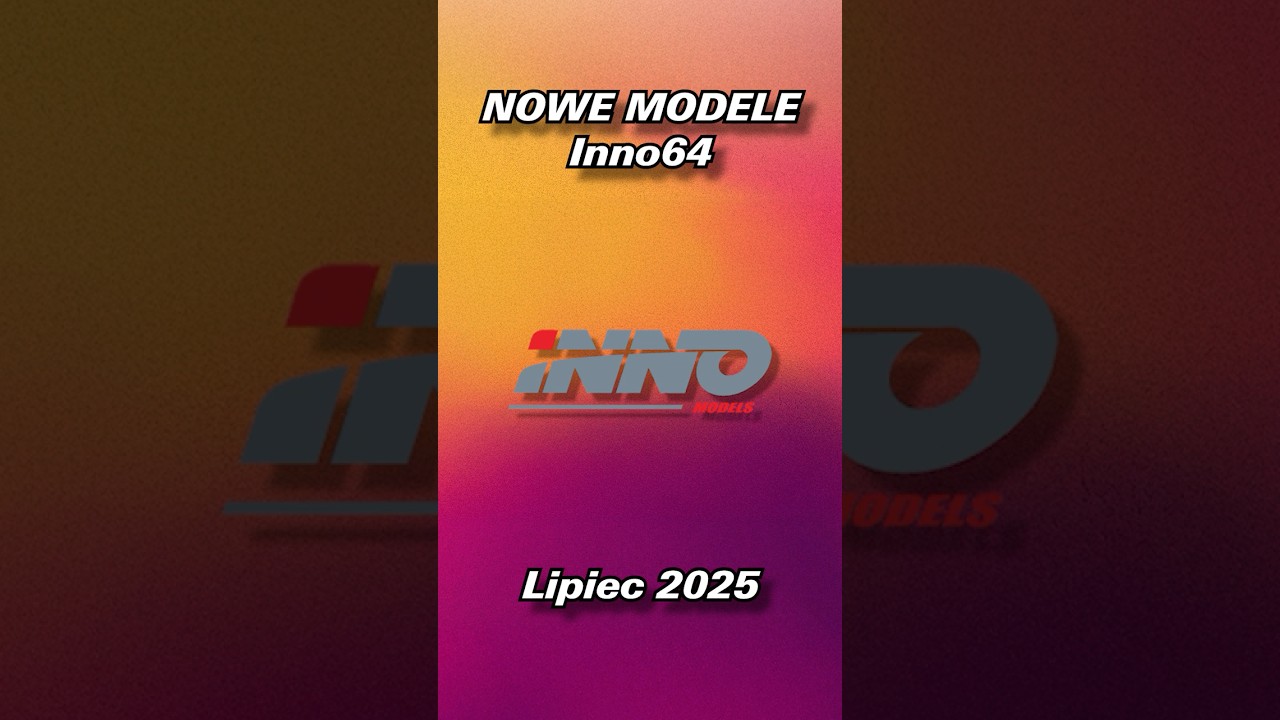 🚗 Inno64 &ndash; Nowości Lipiec 2025!