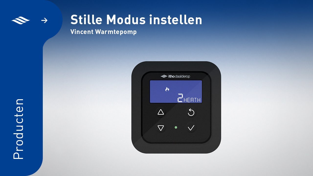 Stille Modus instellen - Vincent Warmtepomp - Itho Daalderop
