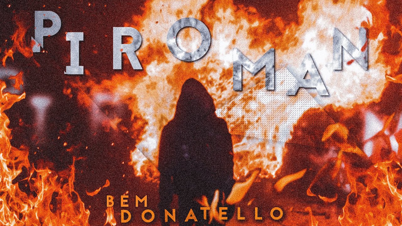Donatello x Bem - Piroman