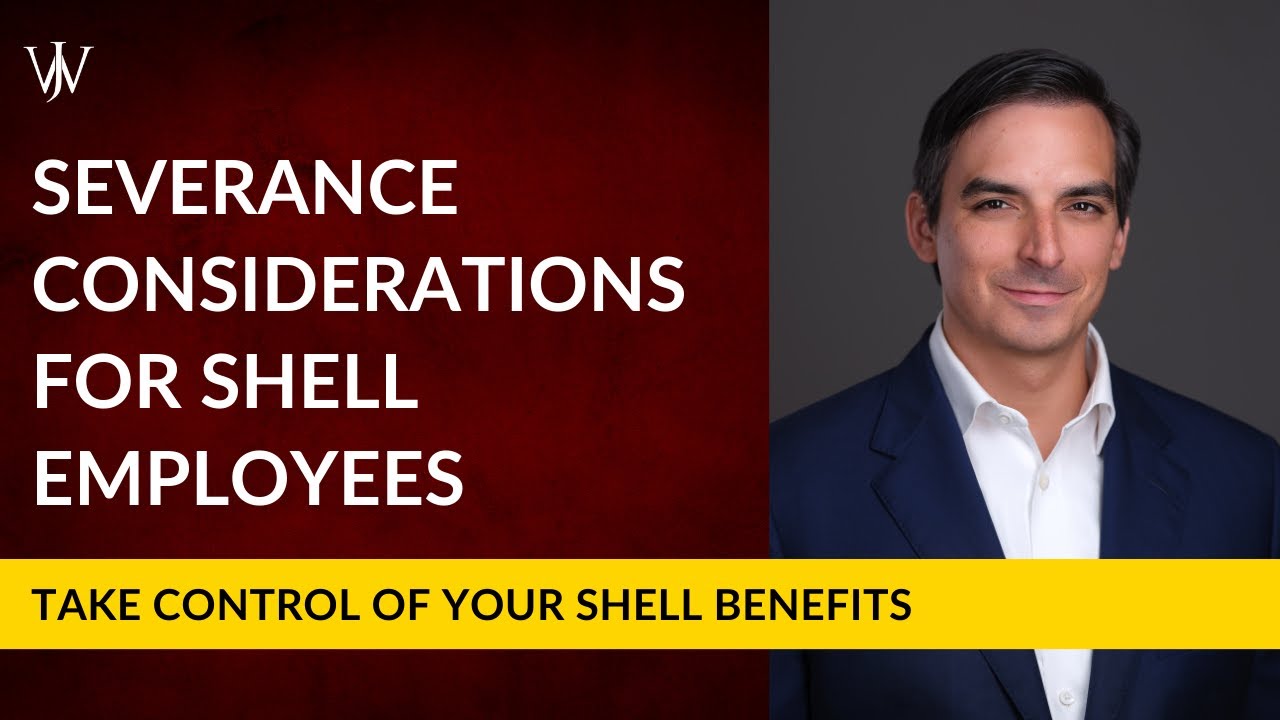 Accepting a Shell Severance Package This Year? Here&rsquo;s What You Need to Know Before