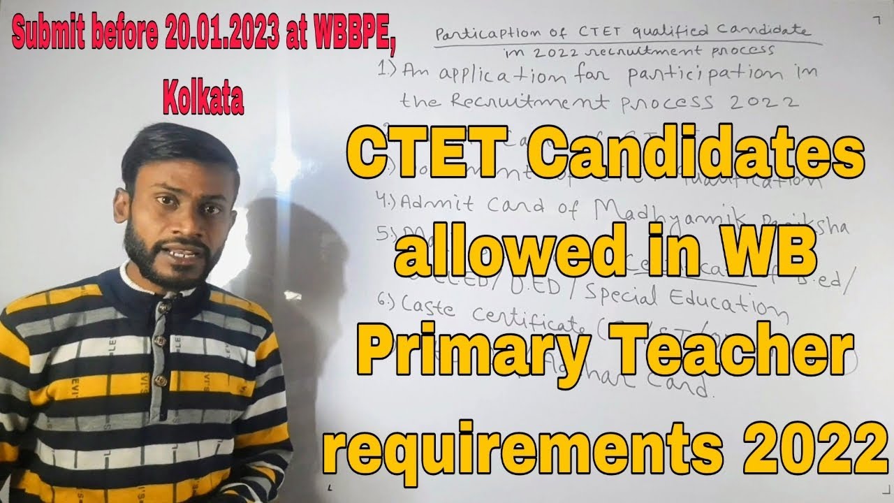 CTET Candidates allowed in WB Primary Teacher requirements 2022. Do this before 20.01.2023 ????